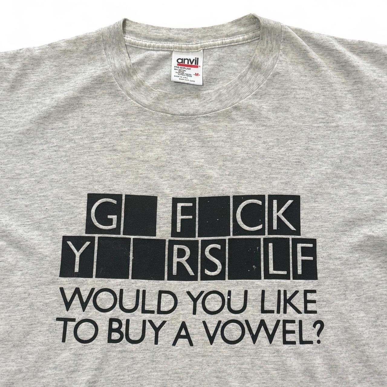Go Fuck Yourself Would You Like To Buy A Vowel? Tee