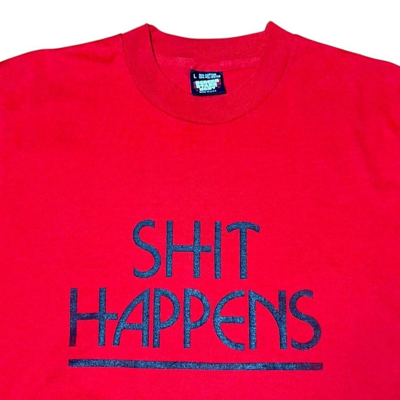 80s Shit Happens Funny Novelty Slogan Quote Joke Single Stitch T-Shirt