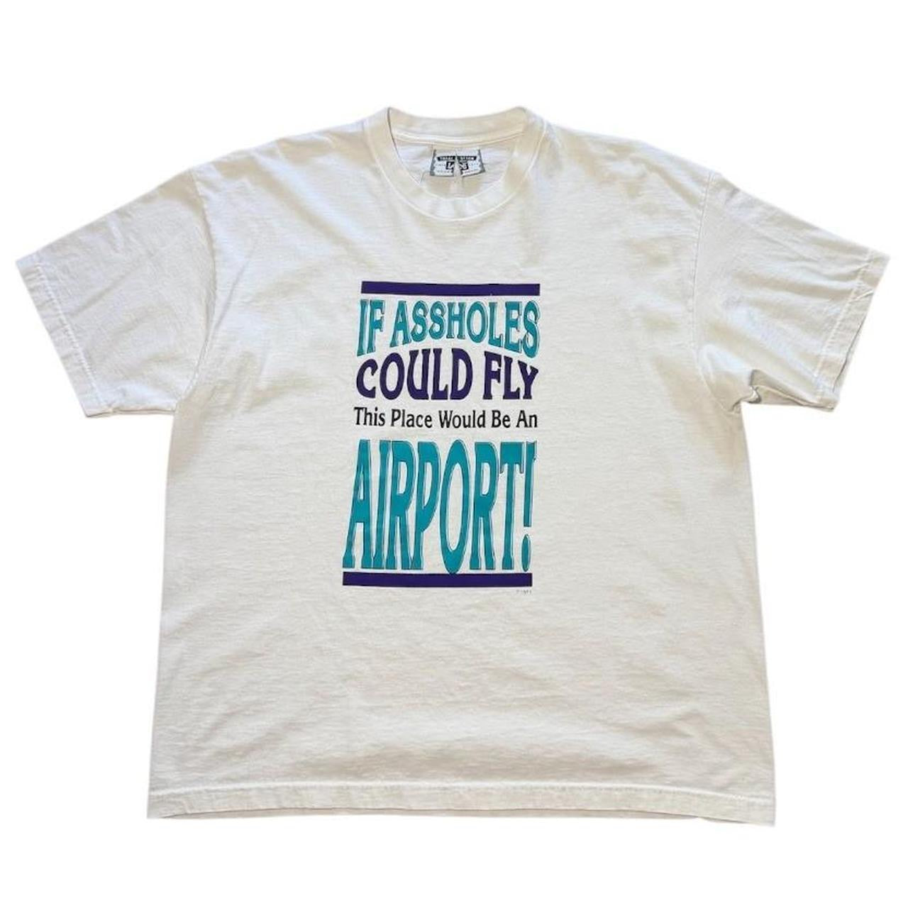 90s If Assholes Could Fly Funny Humour Novelty Joke Graphic T-Shirt