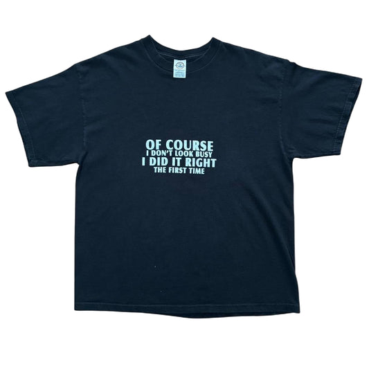 Y2K Novelty “Of Course I Don’t Look Busy” Slogan Joke Tee