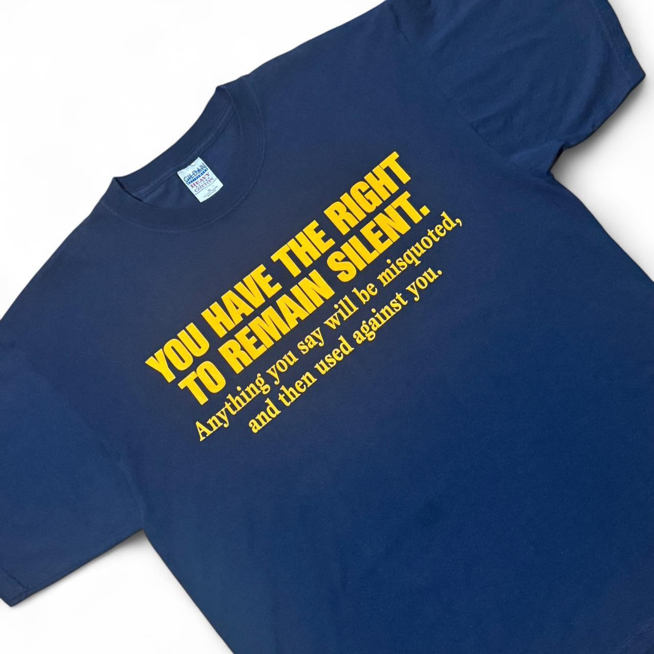 Y2K Navy You Have The Right To Remain Silent Funny Novelty Joke Tee
