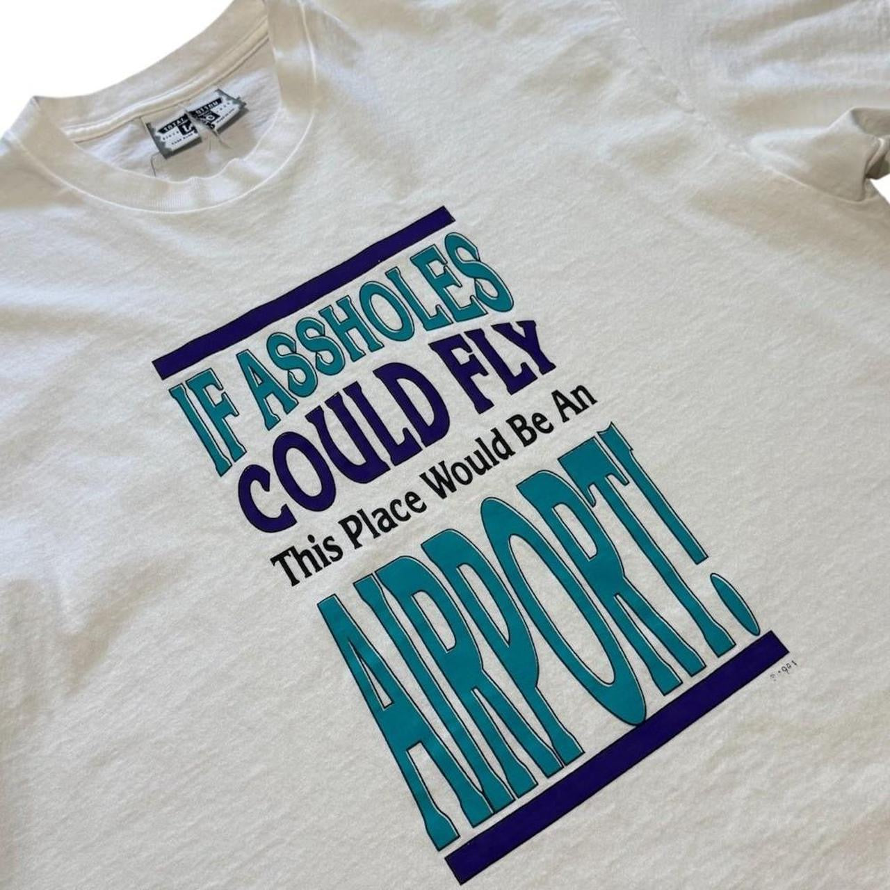 90s If Assholes Could Fly Funny Humour Novelty Joke Graphic T-Shirt