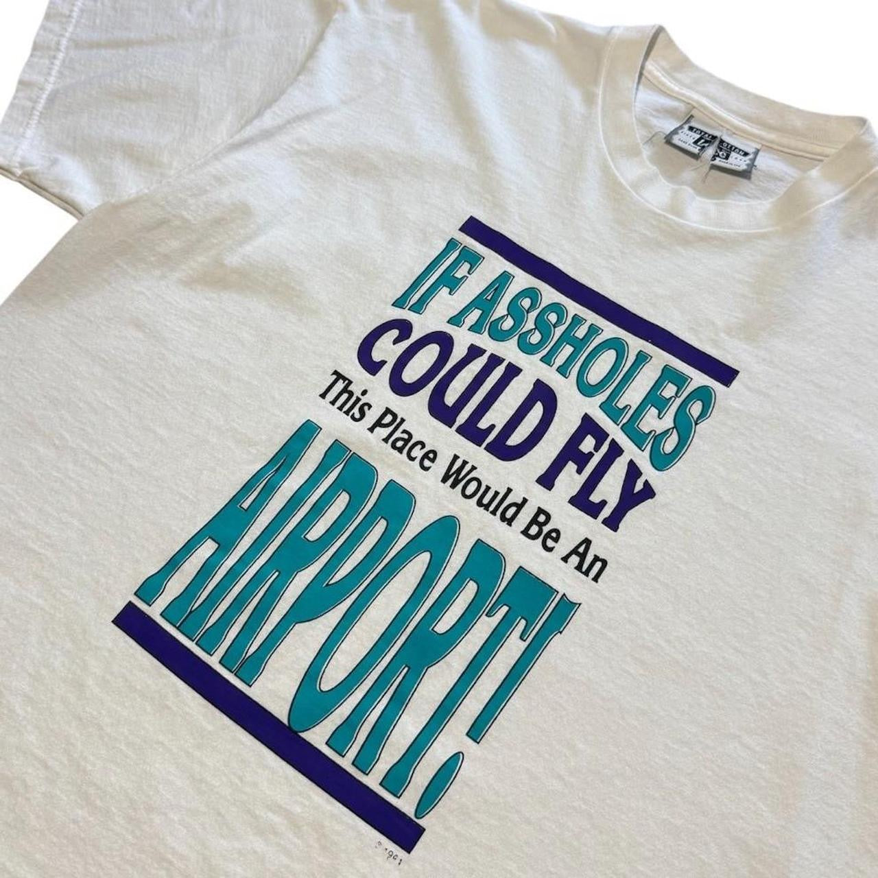 90s If Assholes Could Fly Funny Humour Novelty Joke Graphic T-Shirt
