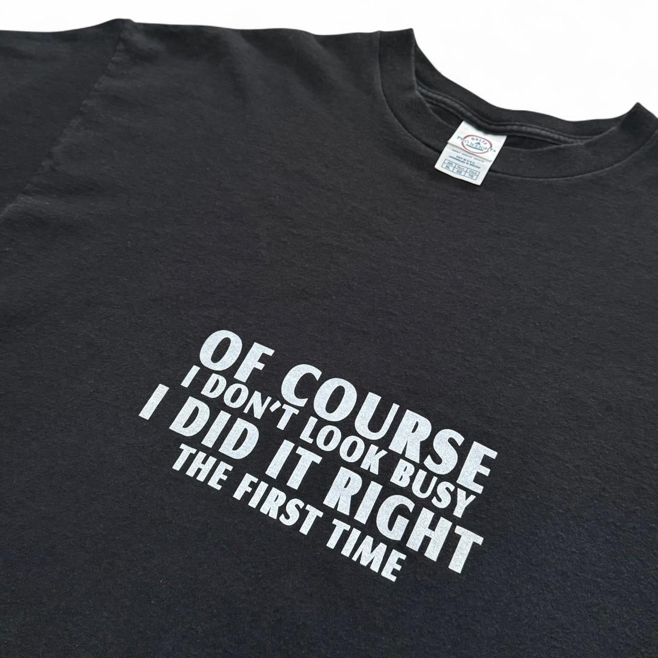 Y2K Novelty “Of Course I Don’t Look Busy” Slogan Joke Tee