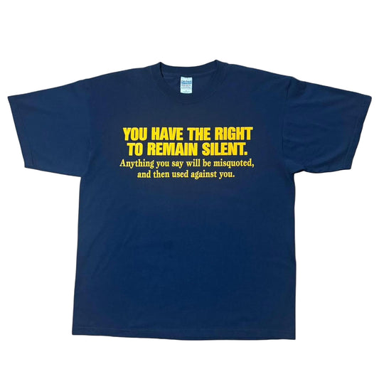 Y2K Navy You Have The Right To Remain Silent Funny Novelty Joke Tee